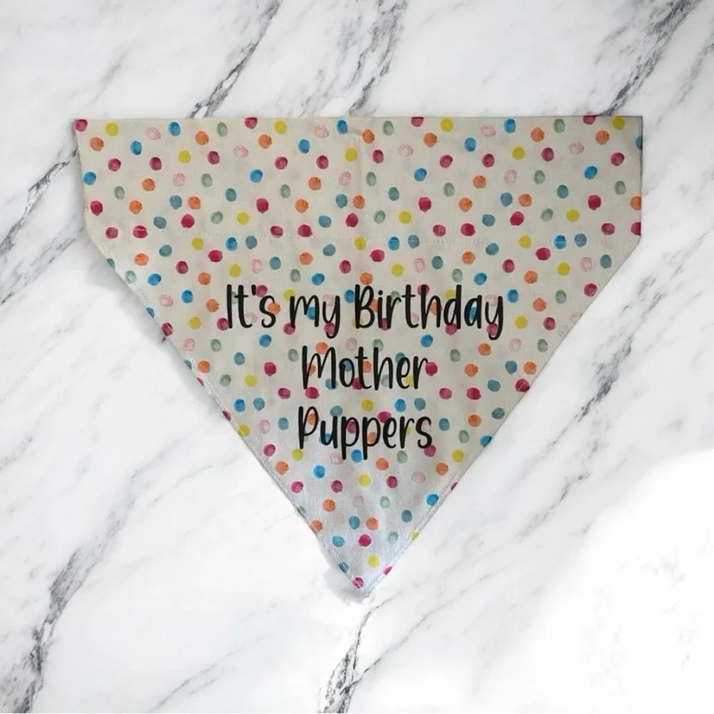 DOG Bandana - It’s My Birthday Mother Puppers - Size L Large